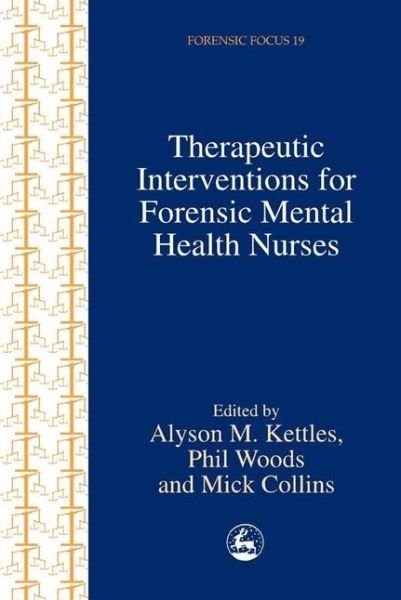 Cover for Phil Woods · Therapeutic Interventions for Forensic Mental Health Nurses - Forensic Focus (Paperback Bog) (2001)