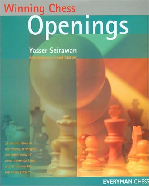 Winning Chess Openings - Winning Chess Series - Yasser Seirawan - Books - Everyman Chess - 9781857443493 - September 3, 2003