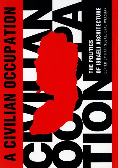 Cover for Segal · A Civilian Occupation: The Politics of Israeli Architecture (Hardcover Book) (2003)