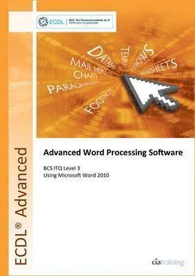 Cover for CiA Training Ltd. · ECDL Advanced Syllabus 2.0 Module AM3 Word Processing Using Word 2010 (Spiralbok) (2010)