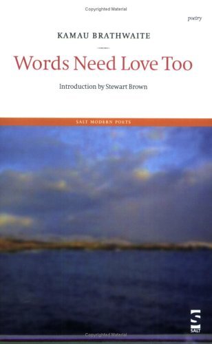 Kamau Brathwaite · Words Need Love Too - Salt Modern Poets (Paperback Book) [2nd edition] (2004)
