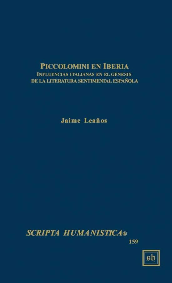 Cover for Jaime Leanos · Piccolomini en Iberia -- Influencias Italianas en El Genesis De La Literatura Sentimental Espanola (Gebundenes Buch) (2015)