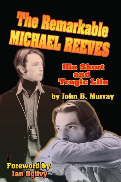 The Remarkable Michael Reeves: His Short and Tragic Life - John Murray - Livros - Midnight Marquee Press,U.S. - 9781887664493 - 9 de janeiro de 2009