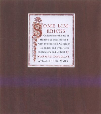 Some Limericks - Norman Douglas - Livros - Atlas Press - 9781900565493 - 8 de outubro de 2009