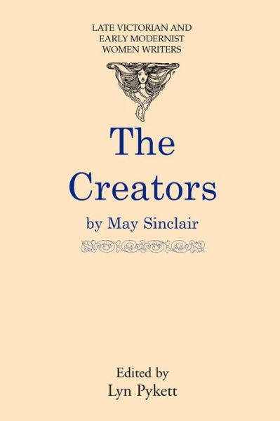 Cover for May Sinclair · Time Creators - Late Victorian &amp; Early Modernist Women Writers (Taschenbuch) (2004)