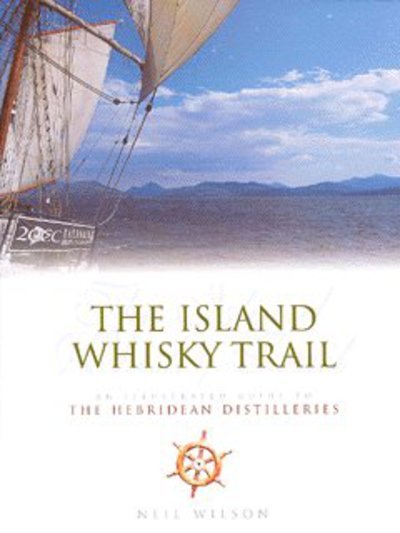 Cover for Neil Wilson · The Island Whisky Trail (Taschenbuch) (2003)
