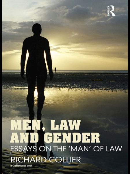 Cover for Richard Collier · Men, Law and Gender: Essays on the ‘Man’ of Law (Gebundenes Buch) (2009)