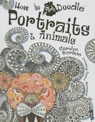 Cover for Carolyn Scrace · Portraits &amp; Animals (How to Art Doodle) (Gebundenes Buch) (2015)