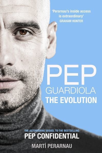 Pep Guardiola: The Evolution - Marti Perarnau - Bøger - Birlinn General - 9781909715493 - 4. november 2016