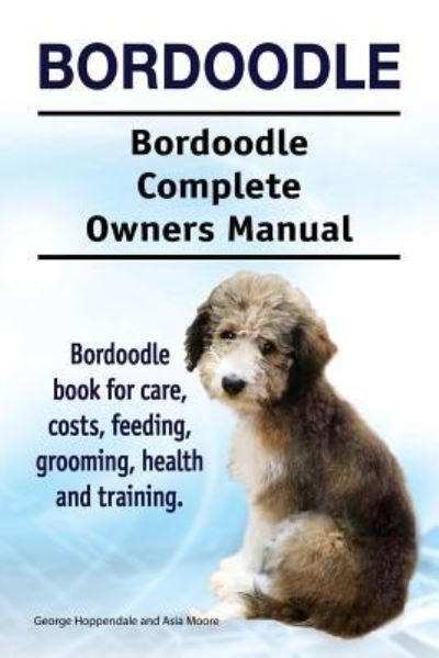 Cover for George Hoppendale · Bordoodle. Bordoodle Complete Owners Manual. Bordoodle Book for Care, Costs, Feeding, Grooming, Health and Training. (Pocketbok) (2017)