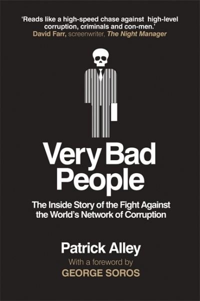 Cover for Patrick Alley · Very Bad People: The Inside Story of the Fight Against the World's Network of Corruption (Paperback Book) (2022)
