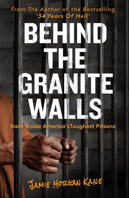Cover for Jamie Morgan Kane · Behind the Granite Walls: Back Inside America's Toughest Prisons (Paperback Book) (2022)