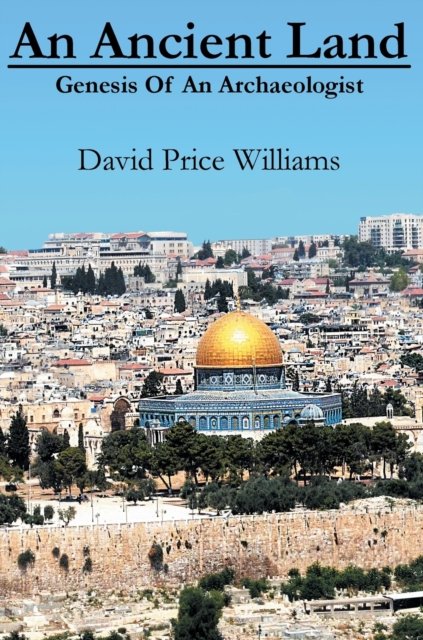 Cover for David Price Williams · An Ancient Land (Gebundenes Buch) (2021)