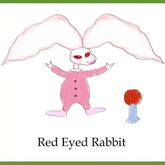 Cover for Bakthi Ross Dr · Red Eyed Rabbit (Paperback Book) (2019)