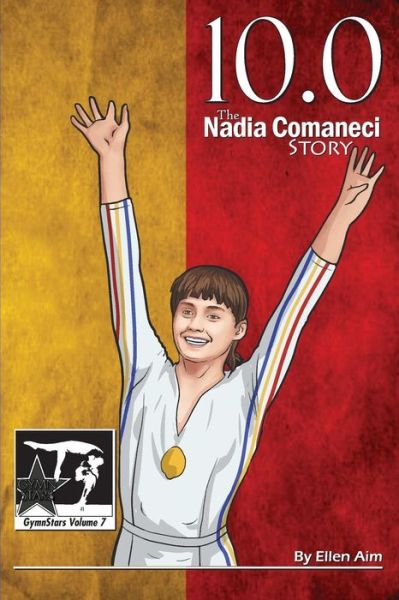 Cover for Ellen Aim · 10.0 : The Nadia Comaneci Story (Paperback Book) (2016)