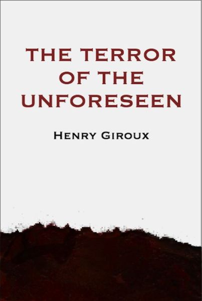 Cover for Henry Giroux · The Terror of the Unforeseen - LARB Provocations (Paperback Book) (2019)