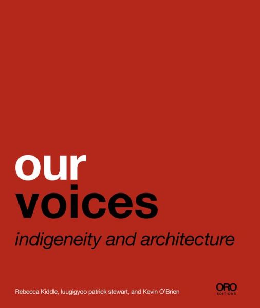 Cover for Rebecca Kiddle · Our Voices: Indigeneity and Architecture (Paperback Book) (2018)