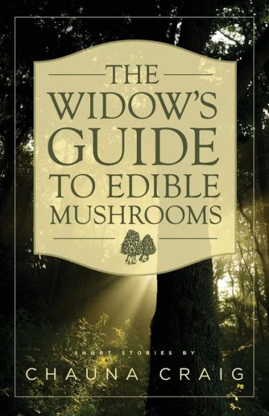 Cover for Chauna Craig · The Widow's Guide to Edible Mushrooms (Paperback Book) (2017)