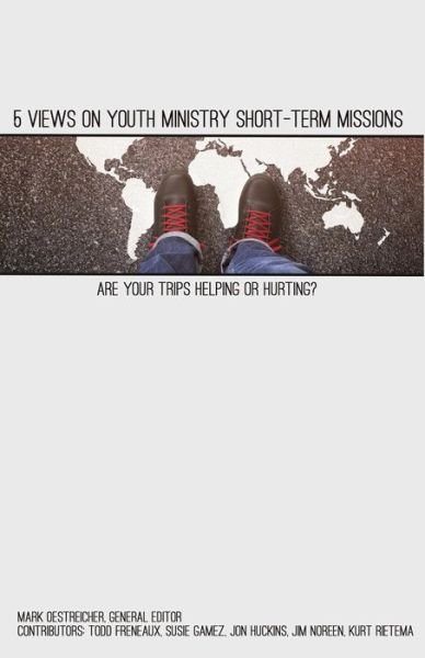 Cover for Mark Oestreicher · 5 Views on Youth Ministry Short-Term Missions (Bog) (2019)