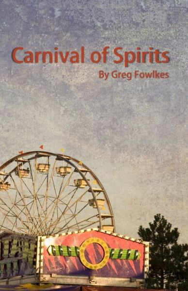 Cover for Greg Fowlkes · Carnival of Spirits (Paperback Book) (2020)