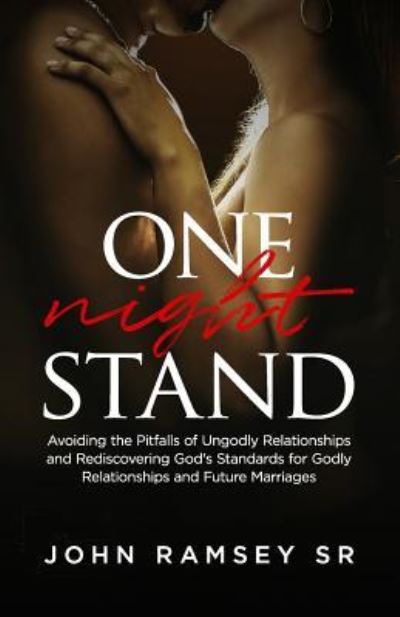 One Night Stand - John F. Ramsey Sr. - Books - Sermon To Book - 9781945793493 - October 18, 2018