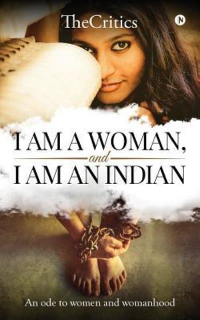 Thecritics · I am a woman, and I am an Indian (Pocketbok) (2018)