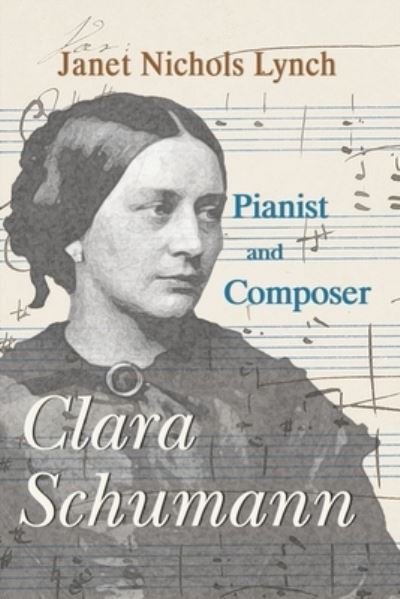 Cover for Janet Nichols Lynch · Clara Schumann, Pianist and Composer (Paperback Book) (2021)