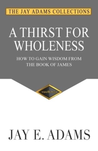 Cover for Jay E. Adams · Thirst for Wholeness (Book) (2022)