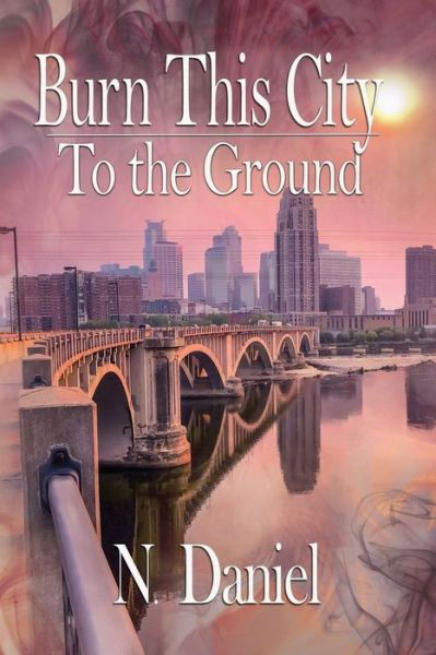 Cover for N. Daniel · Burn This City to the Ground (Paperback Book) (2021)
