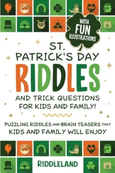 Cover for Riddleland · Fun Riddles and Trick Questions for Kids and Family : St Patrick's Day Edition (Book) (2021)