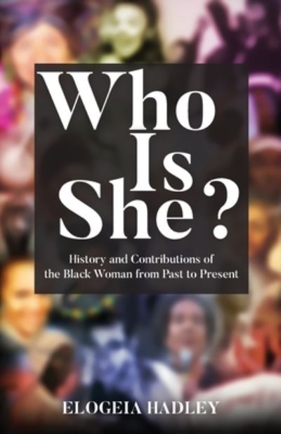 Cover for Elogeia Hadley · Who Is She? (Book) (2022)