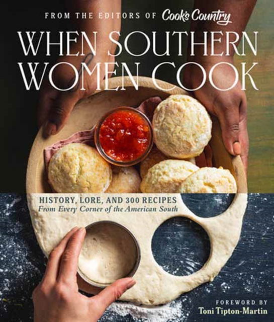 Cover for Toni Tipton-Martin · When Southern Women Cook: History, Lore, and 300 Recipes from Every Corner of the American South (Hardcover Book) (2024)