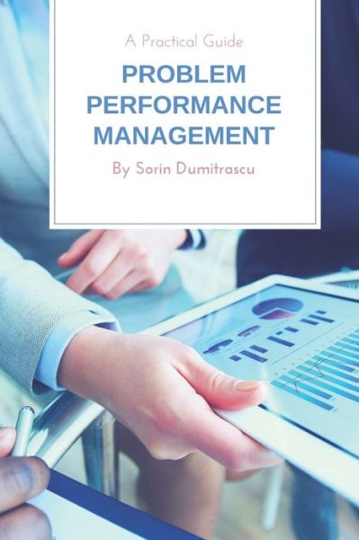 Cover for Sorin Dumitrascu · Problem Performance Management: A Practical Guide - Skills (Paperback Book) (2017)