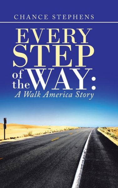 Every Step of the Way : - Chance Stephens - Livros - Author Solutions, Incorporated - 9781973682493 - 20 de fevereiro de 2020