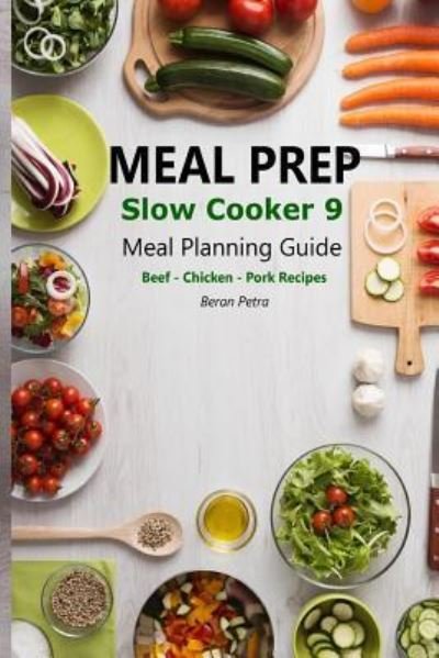 Cover for Beran Petra · Meal Prep - Slow Cooker 9 (Paperback Bog) (2017)