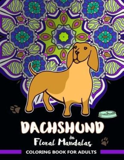 Cover for V Art · Dachshund in Floral Mandalas Coloring Book for Adults (Paperback Book) (2017)
