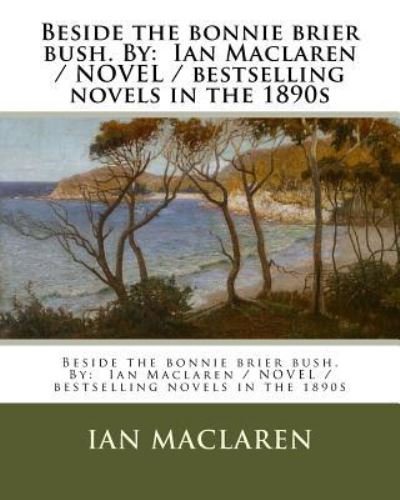 Cover for Ian MacLaren · Beside the bonnie brier bush. By (Pocketbok) (2017)