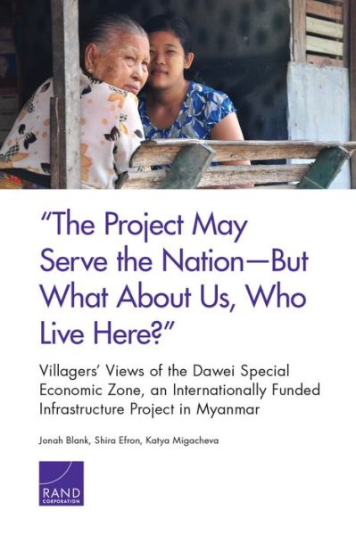 Cover for Jonah Blank · The Project May Serve the Nation--But What about Us, Who Live Here?&quot;: Villagers' Views of the Dawei Special Economic Zone, an Internationally Funded Infrastructure Project in Myanmar (Paperback Book) (2022)