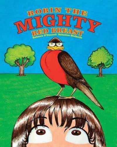 Cover for Sabatino Stefanile · Robin The Mighty Red Breast (Paperback Book) (2017)