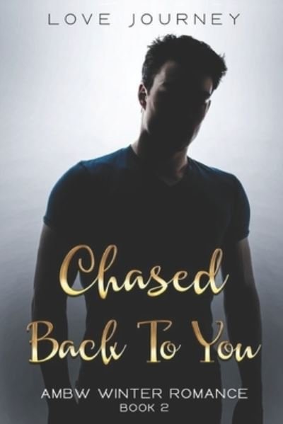 Cover for Love Journey · Chased Back To You (Paperback Book) (2017)