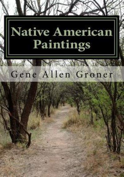 Cover for Gene Allen Groner · Native American Paintings (Pocketbok) (2017)