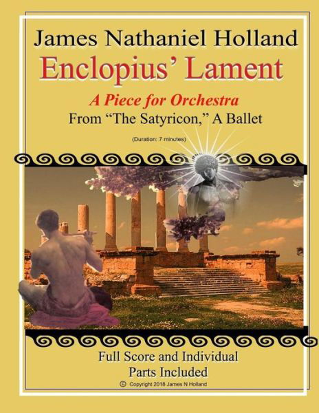 Cover for James Nathaniel Holland · Eclopius' Lament : A Piece for Orchestra from The Satyricon, A Ballet (Paperback Bog) (2018)
