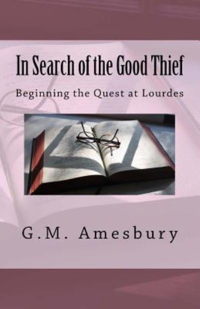 Cover for G M Amesbury · In Search of the Good Thief (Paperback Book) (2018)