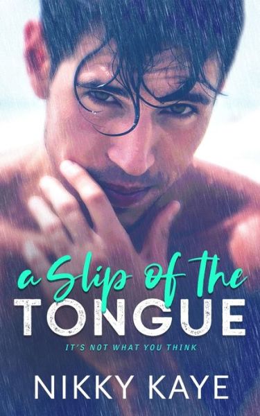 Cover for Nikky Kaye · A Slip of the Tongue (Paperback Book) (2019)