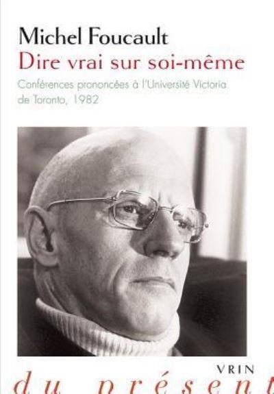 Cover for Michel Foucault · Dire Vrai Sur Soi-Meme (Taschenbuch) (2017)