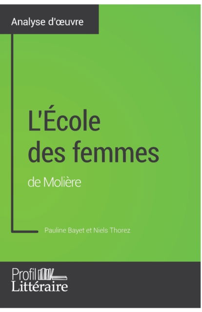 Cover for Pauline Bayet · L'Ecole des femmes de Moliere (Analyse approfondie) (Paperback Book) (2017)