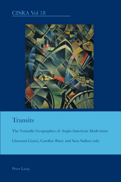 Cover for Transits: The Nomadic Geographies of Anglo-American Modernism - Cultural Interactions: Studies in the Relationship between the Arts (Paperback Book) [New edition] (2010)