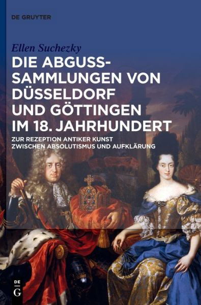 Die Abguss-Sammlungen von Düss - Suchezky - Bücher -  - 9783110609493 - 23. September 2019