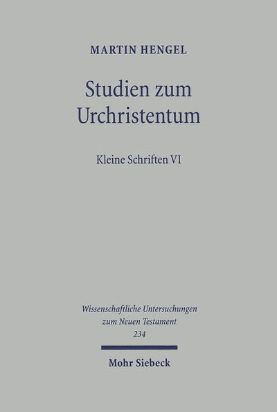 Cover for Martin Hengel · Studien zum Urchristentum: Kleine Schriften VI - Wissenschaftliche Untersuchungen zum Neuen Testament (Paperback Book) [2008; unveränderte Studienausgabe edition] (2011)