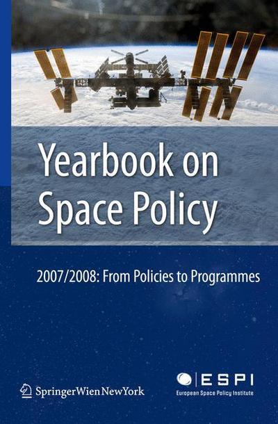 Cover for Kai-uwe Schrogl · Yearbook on Space Policy 2007/2008: From Policies to Programmes - Yearbook on Space Policy (Paperback Book) (2013)